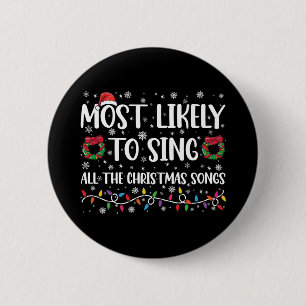 Most Likely To Sing All The Christmas Songs Family 6 Cm Round Badge