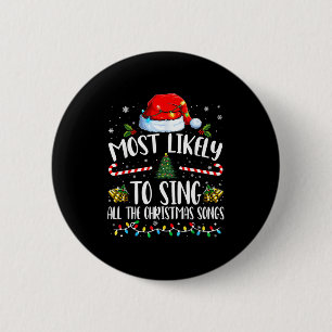 Most Likely To Sing All The Christmas Songs Family 6 Cm Round Badge