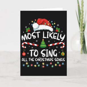 Most Likely To Sing All The Christmas Songs Family Card