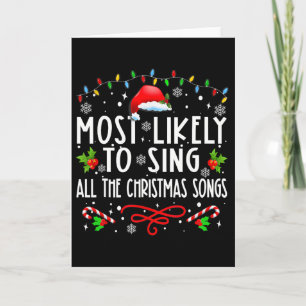 Most Likely To Sing All The Christmas Songs Family Card