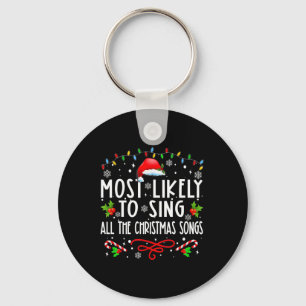 Most Likely To Sing All The Christmas Songs Family Key Ring