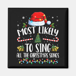 Most Likely To Sing All The Christmas Songs Family Magnet