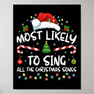Most Likely To Sing All The Christmas Songs Family Poster