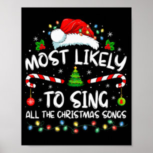 Most Likely To Sing All The Christmas Songs Family Poster