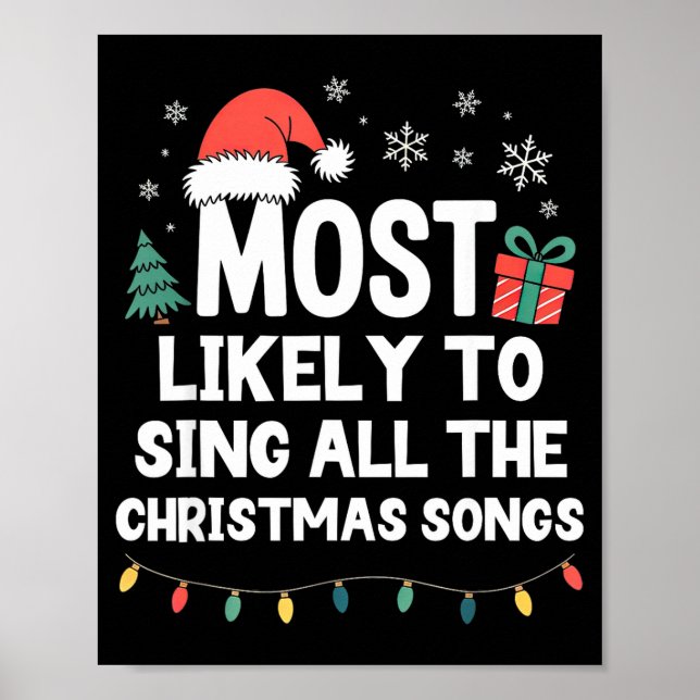 Most Likely To Sing All The Christmas Songs Funny  Poster (Front)