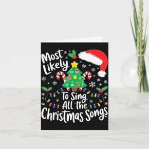 Most Likely To Sing All The Christmas Songs Shirt  Card