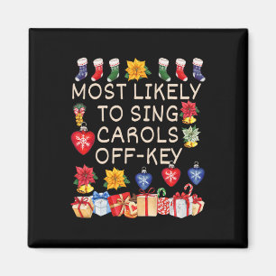 Most Likely To Sing Carols Off-key Matching Christ Magnet