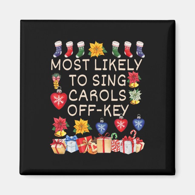Most Likely To Sing Carols Off-key Matching Christ Magnet (Front)