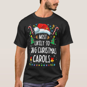 Most Likely To Sing Christmas Carols Christmas Son T-Shirt
