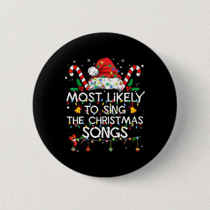 Most Likely To Sing Christmas Songs Christmas Fami 6 Cm Round Badge