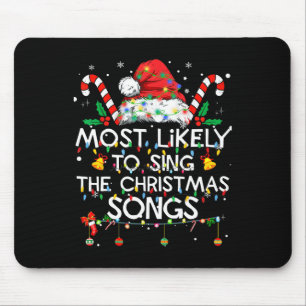 Most Likely To Sing Christmas Songs Christmas Fami Mouse Pad