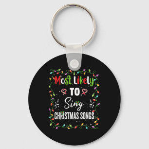 Most Likely To Sing Christmas Songs Family Matchin Key Ring