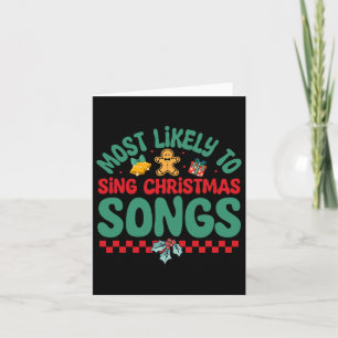 Most Likely To Sing Christmas Songs Fun Christma P Card