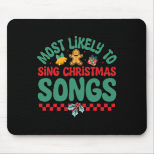 Most Likely To Sing Christmas Songs Fun Christma P Mouse Pad