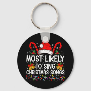 Most Likely To Sing Christmas Songs Key Ring