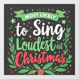 Most Likely to Sing Loudest at Christmas