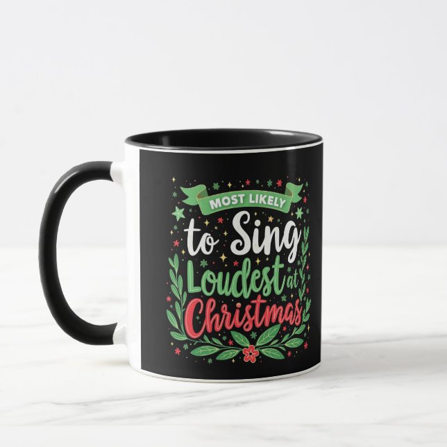 Most Likely to Sing Loudest at Christmas Mug (Left)