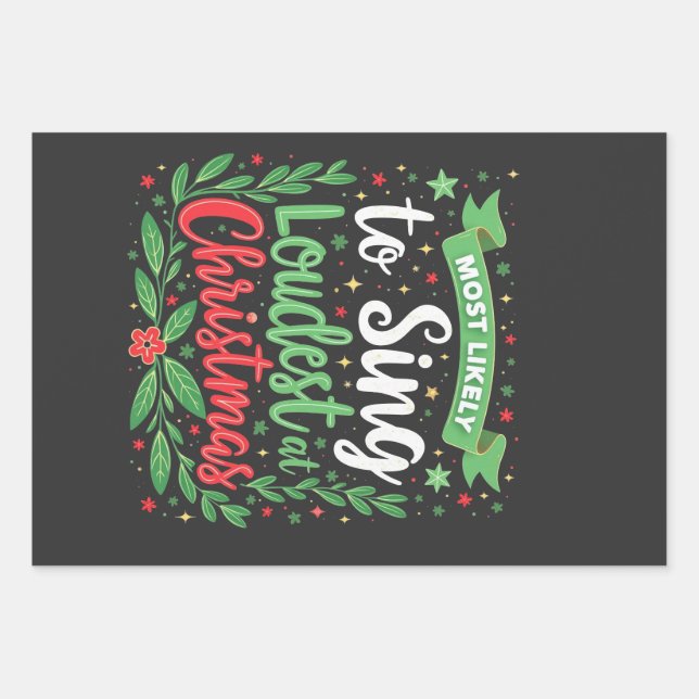 Most Likely to Sing Loudest at Christmas Wrapping Paper Sheet (Front)