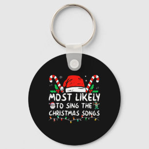 Most Likely To Sing The Christmas Songs Christmas Key Ring