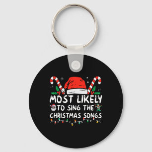 Most Likely To Sing The Christmas Songs Christmas  Key Ring