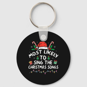 Most Likely To Sing The Christmas Songs Christmas  Key Ring