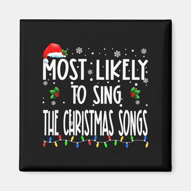 Most Likely To Sing The Christmas Songs Christmas  Magnet (Front)