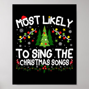 Most Likely To Sing The Christmas Songs Christmas  Poster