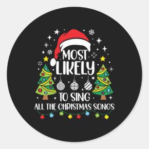 Most Likely To Sing The Christmas Songs Family Mat Classic Round Sticker