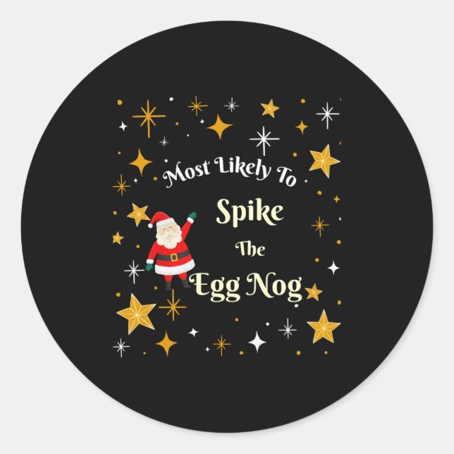 Most Likely To Ske The Egg Nog  Classic Round Sticker (Front)