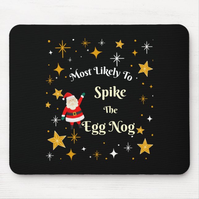 Most Likely To Ske The Egg Nog  Mouse Pad (Front)
