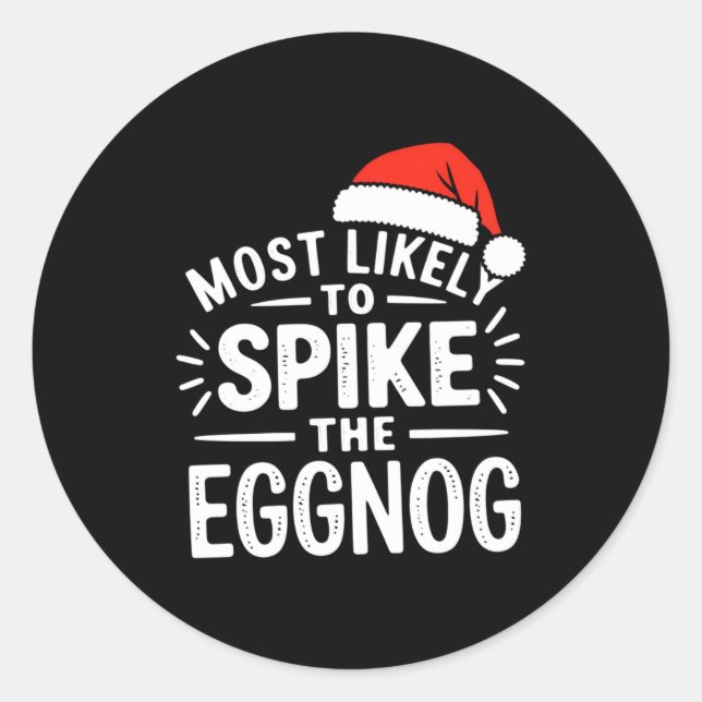 Most Likely To Ske The Eggnog Christmas Matching  Classic Round Sticker (Front)