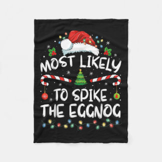 Most Likely To Ske The Eggnog Family Matching Chri Fleece Blanket