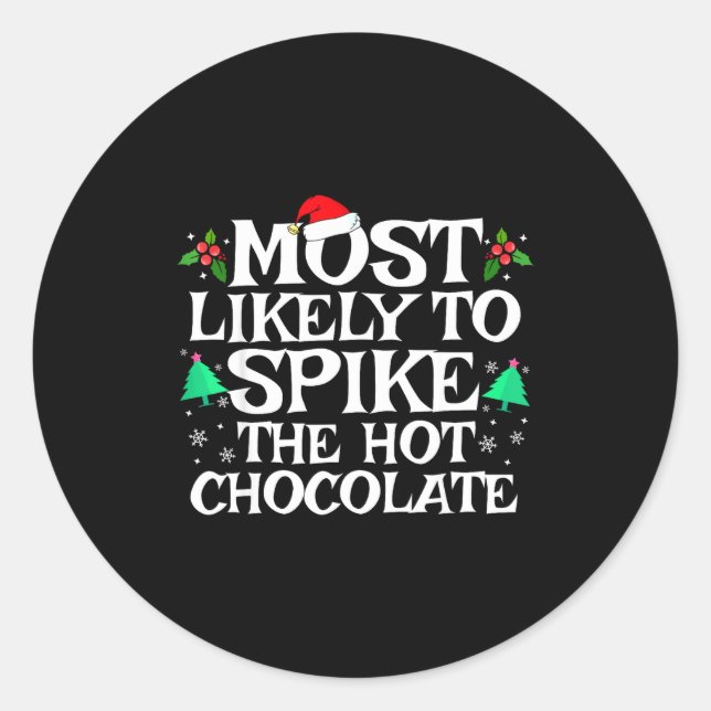 Most Likely To Ske The Hot Chocolate Funny Christm Classic Round Sticker (Front)