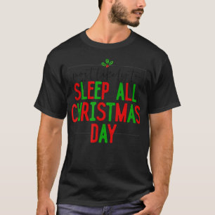Most Likely To Sleep All Christmas Day Family Chri T-Shirt