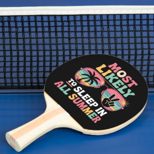 Most Likely To Sleep In All Summer Teacher Gift Ping Pong Paddle