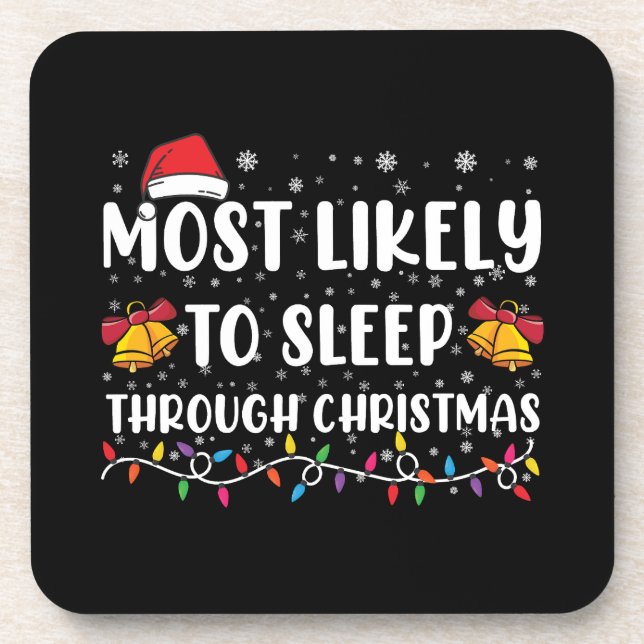 Most Likely To Sleep Through Christmas Family Xmas Coaster (Front)