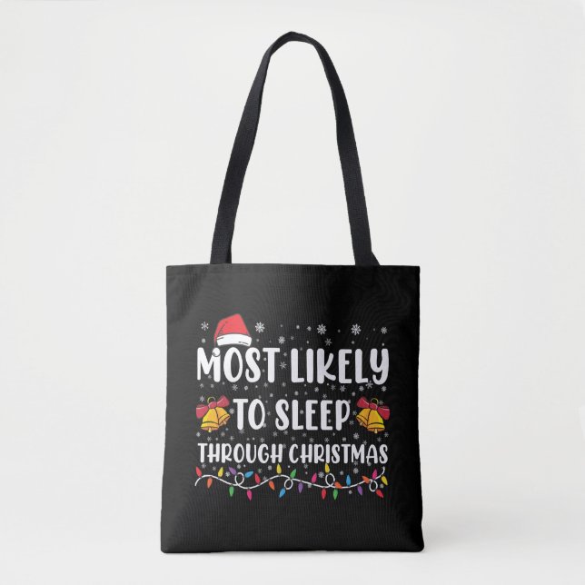 Most Likely To Sleep Through Christmas Family Xmas Tote Bag (Front)