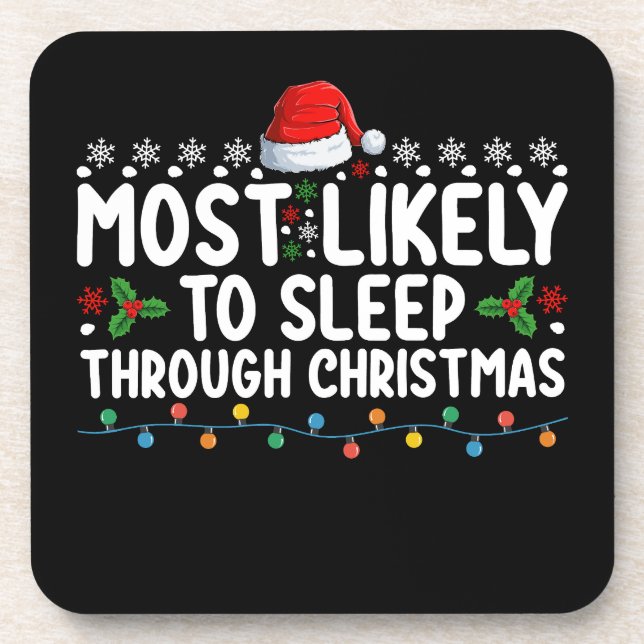 Most Likely To Sleep Through Christmas Holiday Coaster (Front)