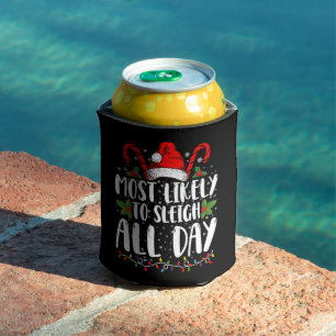 Most Likely To Sleigh All Day Christmas Family  Can Cooler