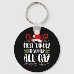 Most Likely To Sleigh All Day Christmas Family Key Ring