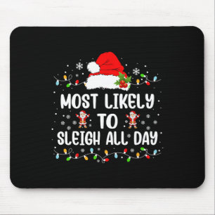 Most Likely To Sleigh All Day Christmas Family Mat Mouse Pad