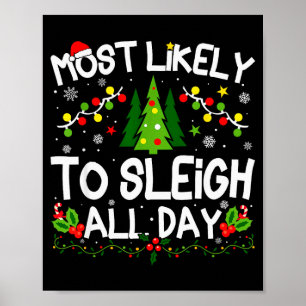 Most Likely To Sleigh All Day Christmas Matching  Poster