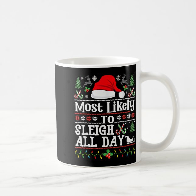 Most Likely To Sleigh All Day Funny Christmas For  Coffee Mug (Right)