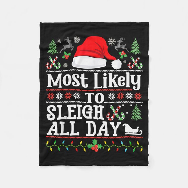 Most Likely To Sleigh All Day Funny Christmas For  Fleece Blanket (Front)