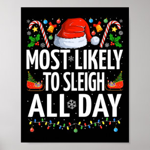 Most Likely To Sleigh All Day Xmas Funny Family Ch Poster