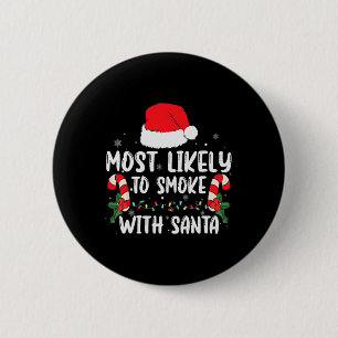 Most Likely To Smoke With Santa Xmas Lights Funny 6 Cm Round Badge