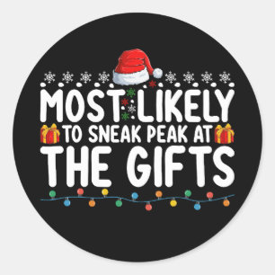 Most Likely To Sneak Peak At The Gifts Christmas Classic Round Sticker