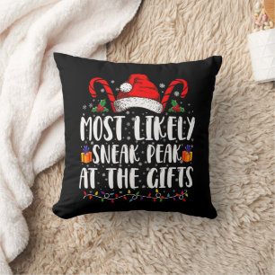 Most Likely To Sneak Peak At The Gifts Christmas Cushion