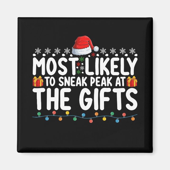 Most Likely To Sneak Peak At The Gifts Christmas Magnet (Front)