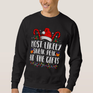 Most Likely To Sneak Peak At The Gifts Christmas Sweatshirt